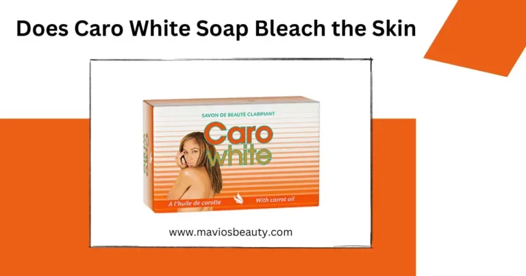 Does Caro White Soap bleach the Skin? Unveiling the true Reviews
